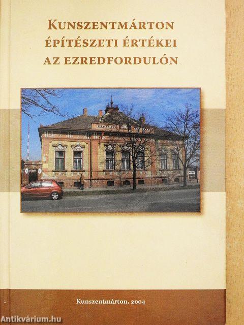 Kunszentmárton építészeti értékei az ezredfordulón