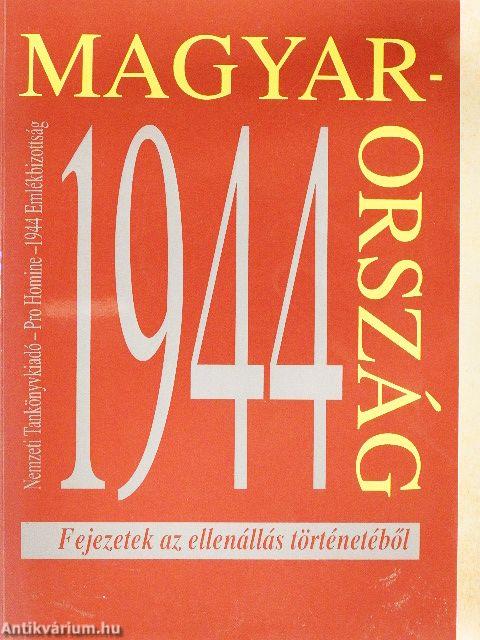 Magyarország 1944 - Fejezetek az ellenállás történetéből