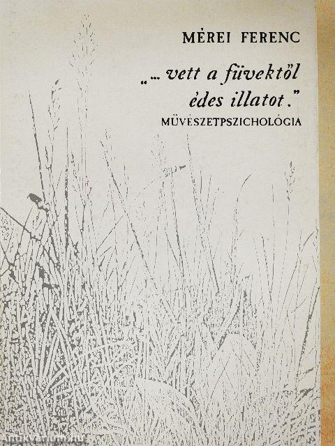 "...vett a füvektől édes illatot."