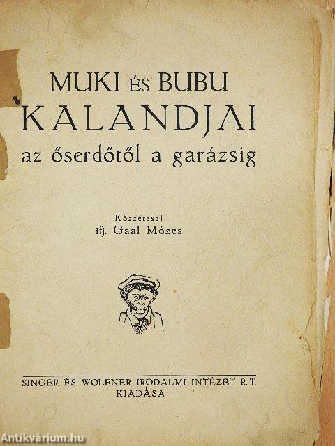 Muki és Bubu kalandjai az őserdőtől a garázsig (rossz állapotú)
