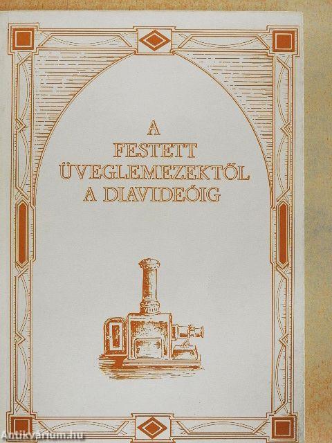 A festett üveglemezektől a diavideóig