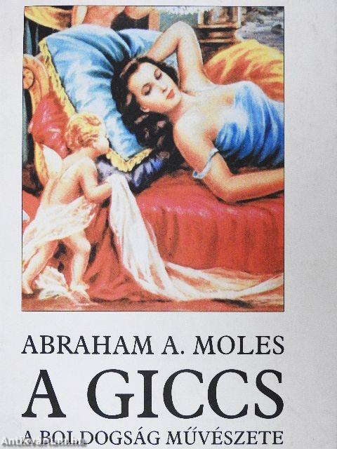 A giccs, a boldogság művészete
