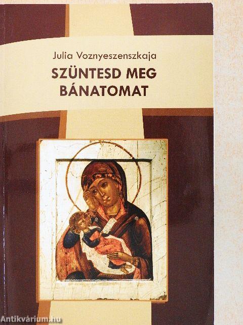 Szüntesd meg bánatomat