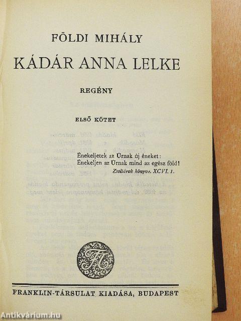 Kádár Anna lelke I-II.