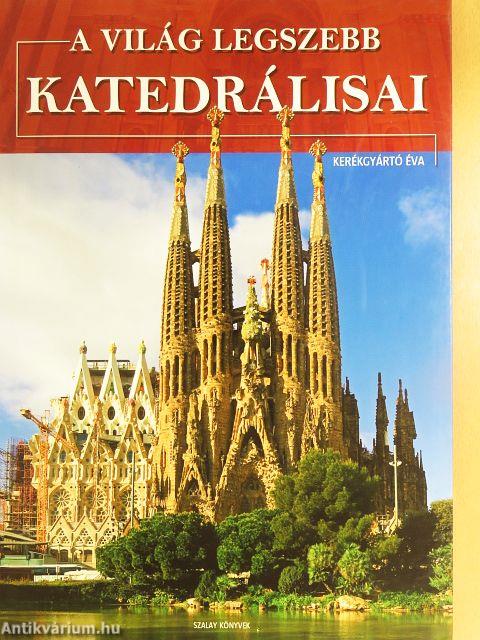 A világ legszebb katedrálisai