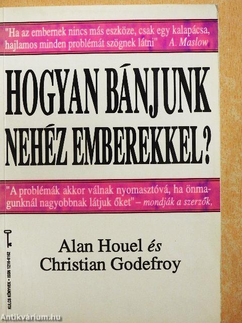 Hogyan bánjunk nehéz emberekkel?