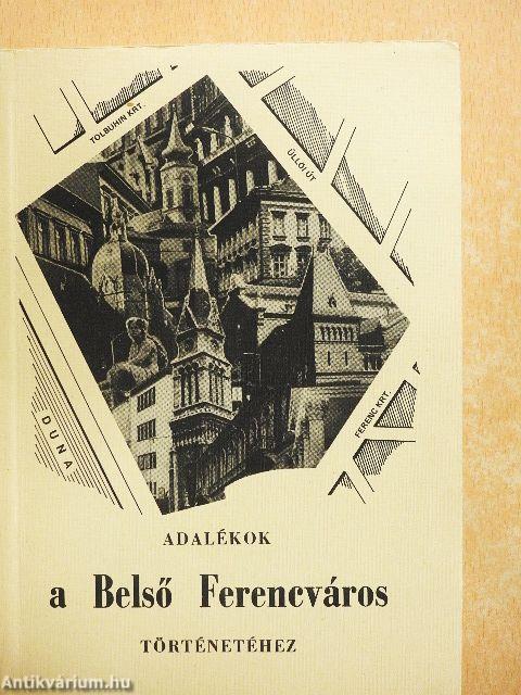 Adalékok a Belső Ferencváros történetéhez