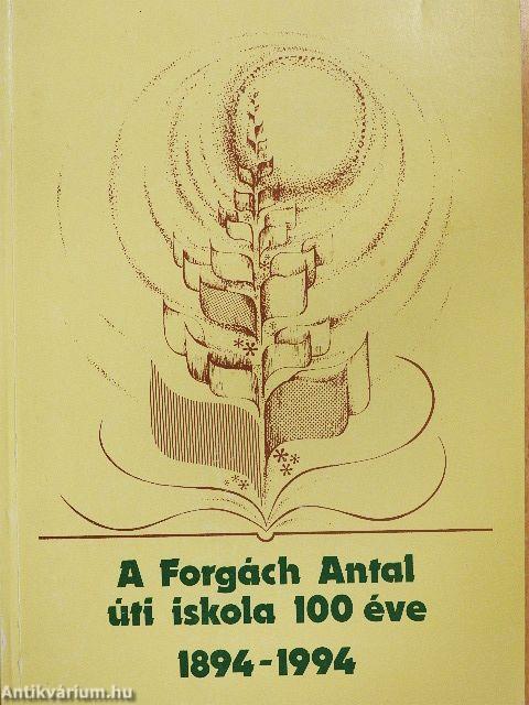A Forgách Antal úti iskola 100 éve