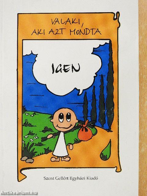 Valaki, aki azt mondta IGEN