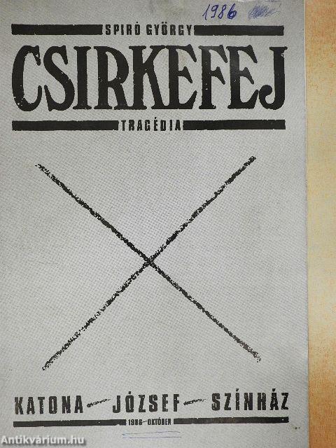 Spiró György: Csirkefej