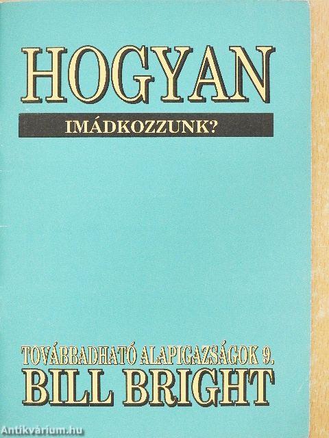 Hogyan imádkozzunk?