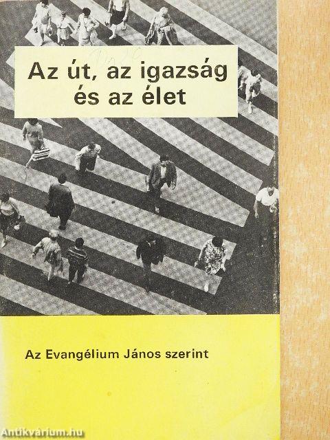 Az út, az igazság és az élet