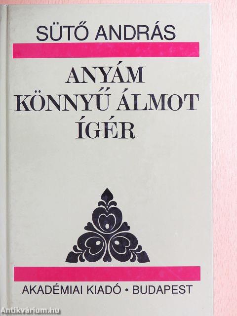 Anyám könnyű álmot ígér