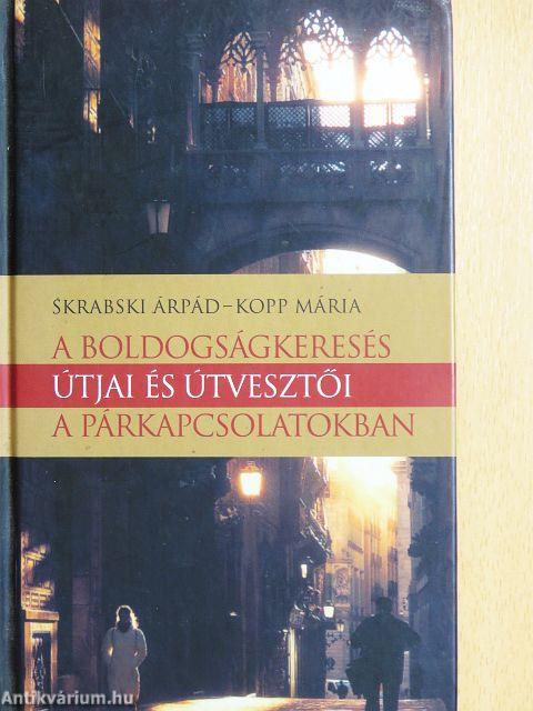A boldogságkeresés útjai és útvesztői a párkapcsolatokban