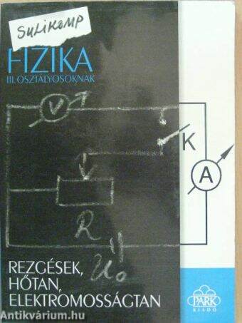 Rezgések, hőtan, elektromosságtan