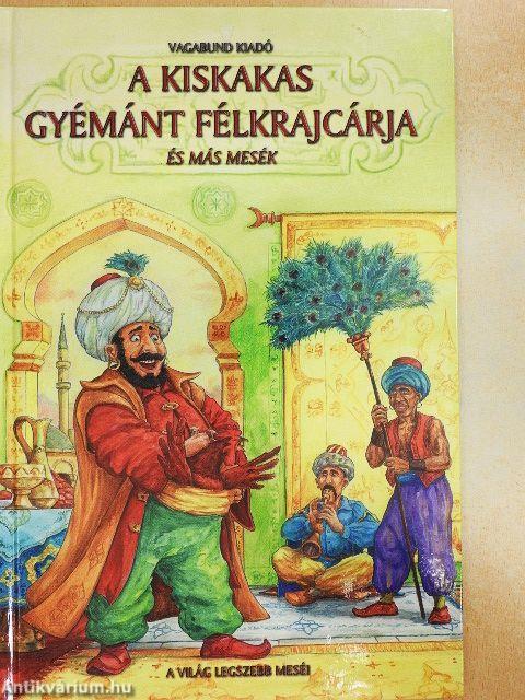 A kiskakas gyémánt félkrajcárja és más mesék