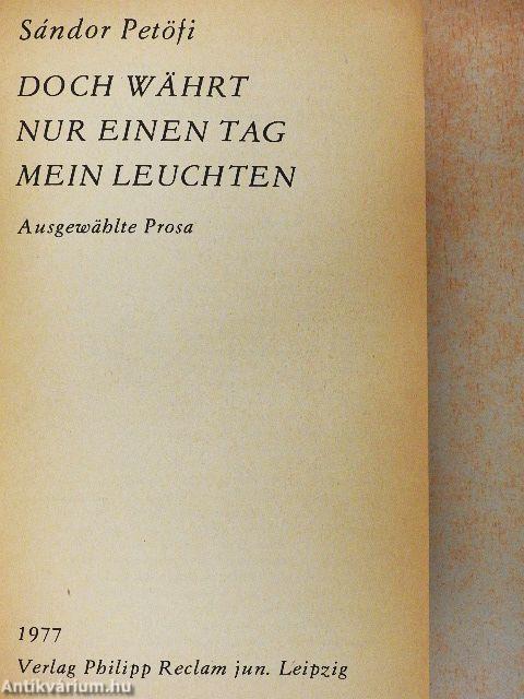 Doch währt nur einen Tag mein Leuchten