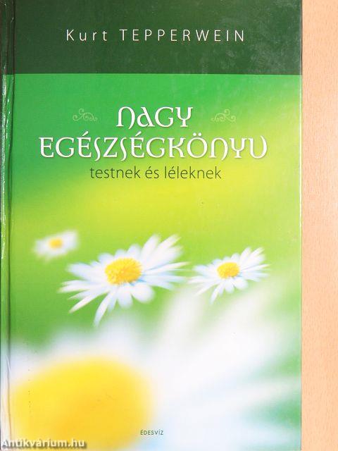 Nagy egészségkönyv testnek és léleknek