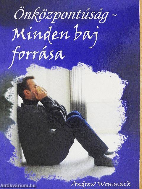 Önközpontúság - Minden baj forrása