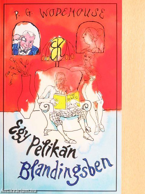 Egy pelikán Blandingsben