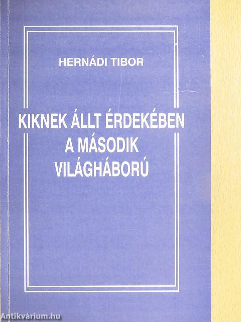 Kiknek állt érdekében a második világháború