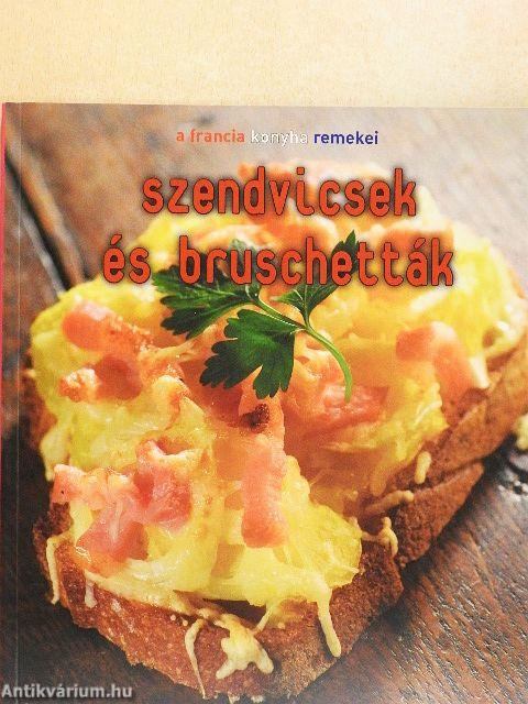 Szendvicsek és bruschetták