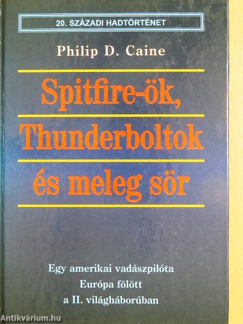 Spitfire-ök, Thunderboltok és meleg sör