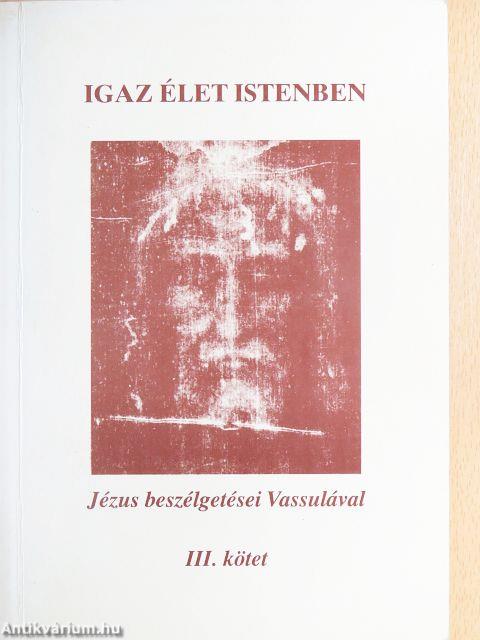 Igaz élet Istenben III.
