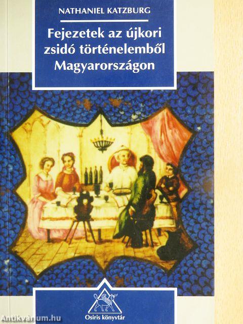 Fejezetek az újkori zsidó történelemből Magyarországon