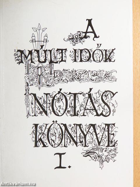 A múlt idők nótás könyve I.