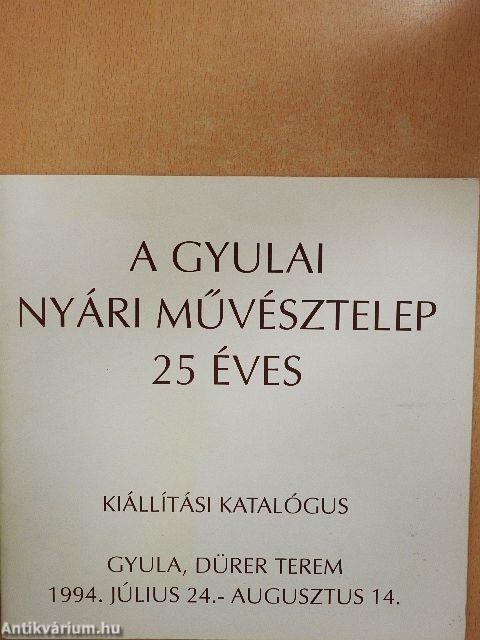 A gyulai nyári művésztelep 25 éves