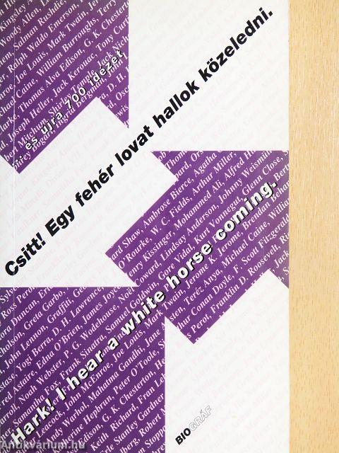 Csitt! Egy fehér lovat hallok közeledni