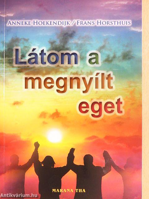 Látom a megnyílt eget