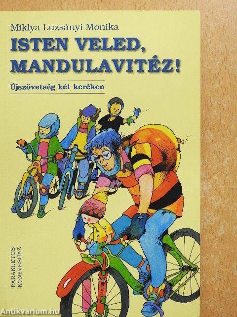 Isten veled, mandulavitéz!