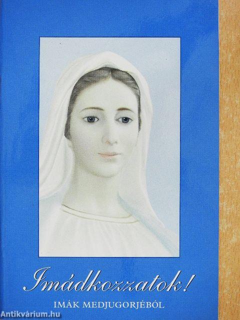 Imádkozzatok!