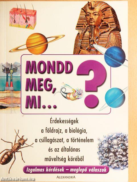 Mondd meg, mi...?