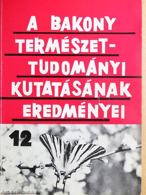 A Bakony természettudományi kutatásának eredményei 12.