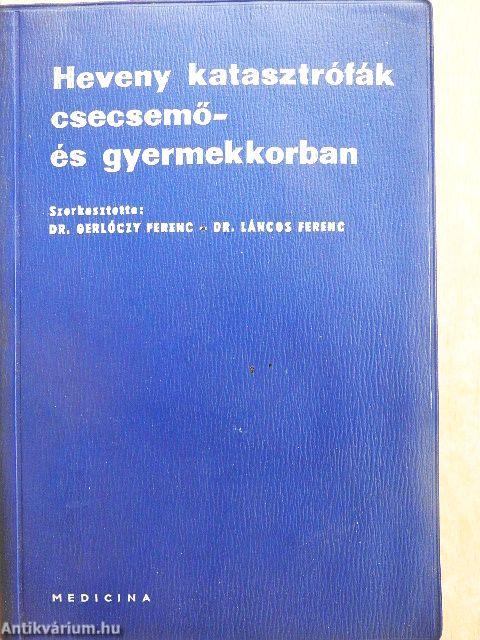 Heveny katasztrófák csecsemő- és gyermekkorban