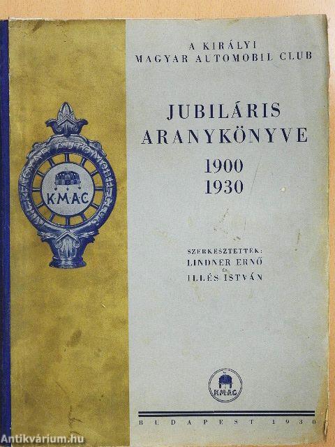 A Királyi Magyar Automobil Club Jubiláris Aranykönyve (rossz állapotú)