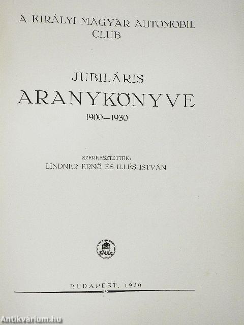 A Királyi Magyar Automobil Club Jubiláris Aranykönyve (rossz állapotú)
