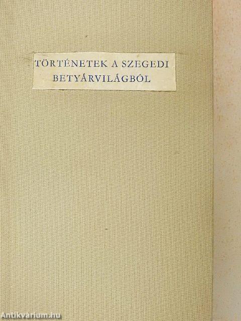 Történetek a szegedi betyárvilágból