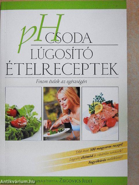 pH csoda - Lúgosító ételreceptek