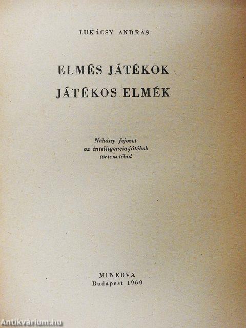 Elmés játékok, játékos elmék