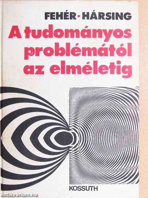 A tudományos problémától az elméletig