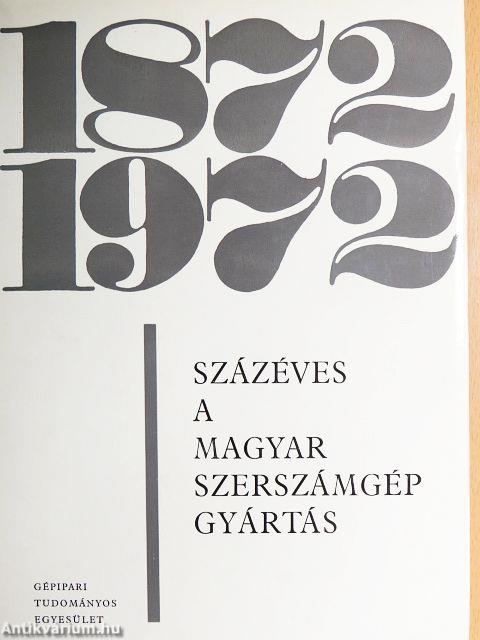 Százéves a magyar szerszámgépgyártás