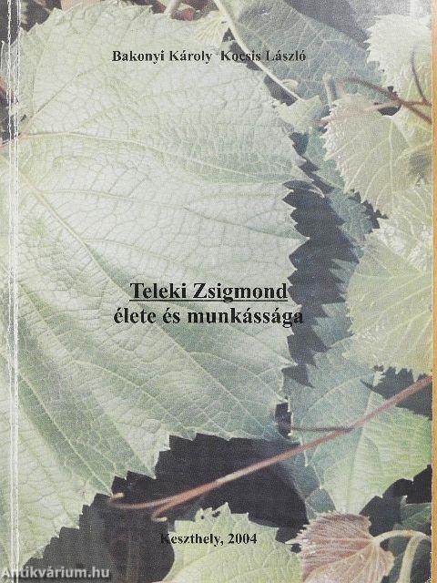 Teleki Zsigmond élete és munkássága