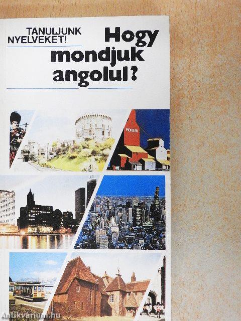 Hogy mondjuk angolul?