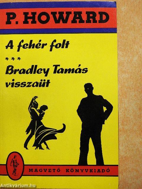 A fehér folt/Bradley Tamás visszaüt