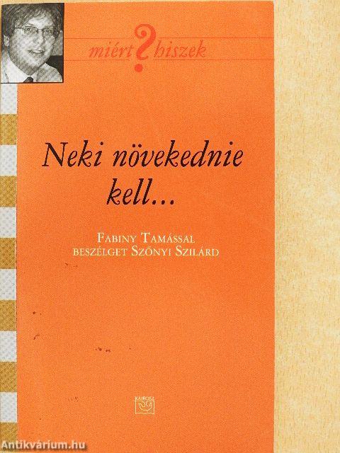 Neki növekednie kell...