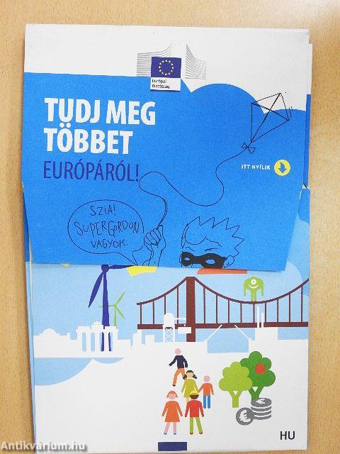 Tudj meg többet Európáról!